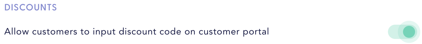 Allow customers to input discount code on customer portal	
 toggled on