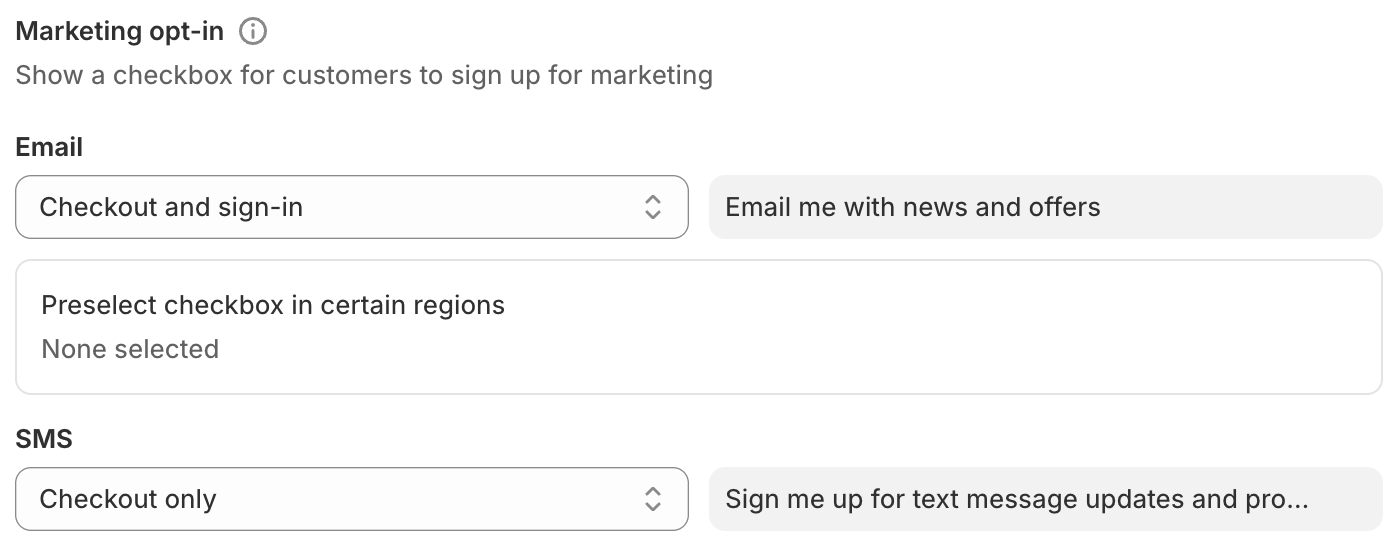 Shopify Checkout settings showing Marketing opt-in configuration. Email is set to 'Checkout and sign-in' with the label 'Email me with news and offers' and no regions preselected. SMS is set to 'Checkout only' with the label 'Sign me up for text message updates and pro...