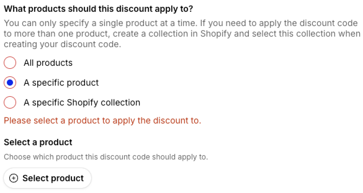 Discount eligibility settings showing the option to apply a discount to all products, a specific product, or a specific Shopify collection, with A specific product selected and a prompt to choose a product.