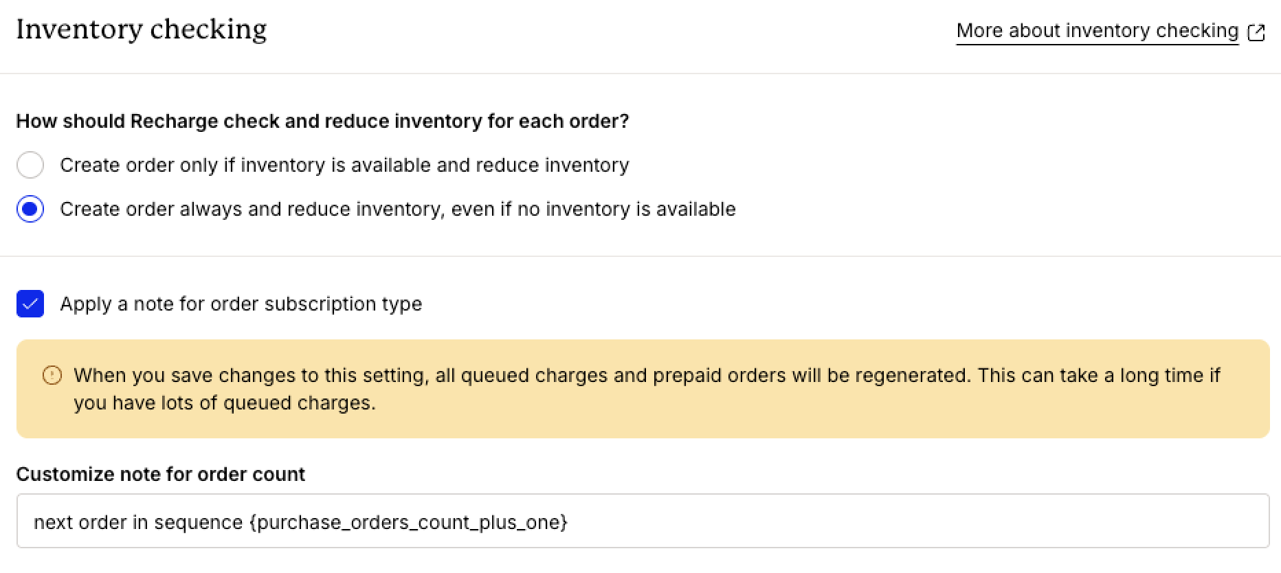 Inventory checking settings showing options for how Recharge checks and reduces inventory, with Create order always and reduce inventory, even if no inventory is available selected, plus settings to apply a subscription order note and customize the order count note.