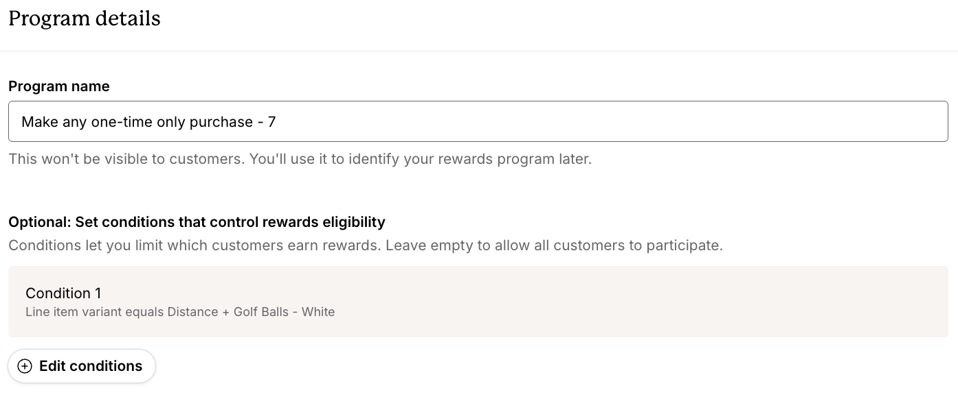 Program details section showing a rewards program named “Make any one-time only purchase - 7” with an eligibility condition requiring the line item variant Distance + Golf Balls - White, and an option to edit conditions.