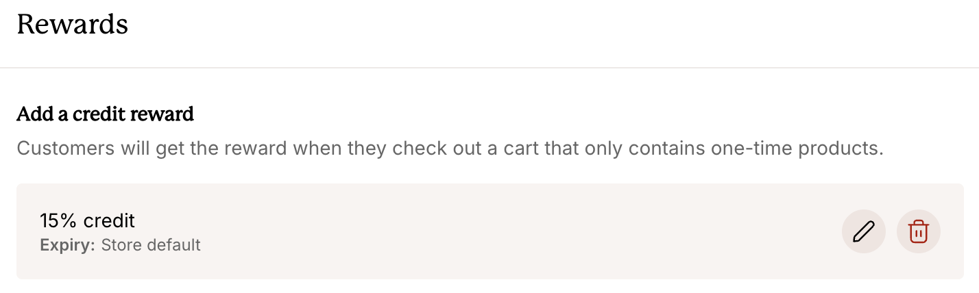 Rewards section showing a 15% credit reward for customers who check out with carts containing only one-time products, with the reward set to use the store’s default expiration policy.