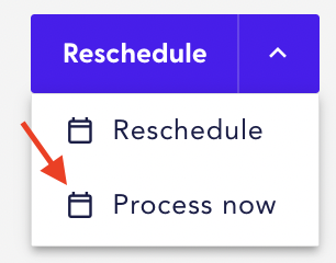Reschedule_Processnow.png